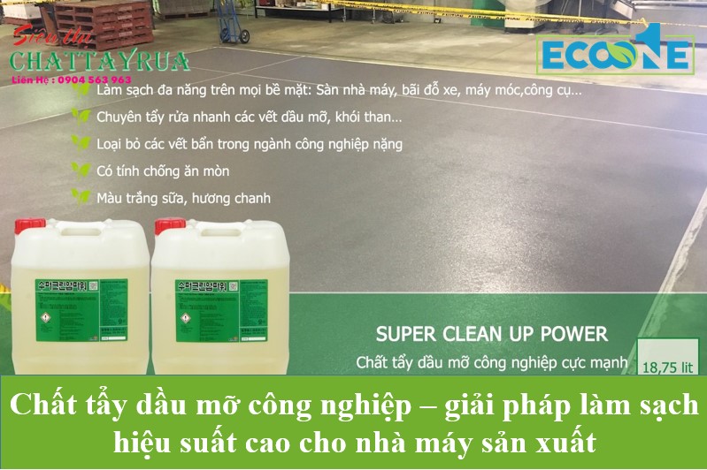 Chất tẩy dầu mỡ công nghiệp – giải pháp làm sạch hiệu suất cao cho nhà máy sản xuất